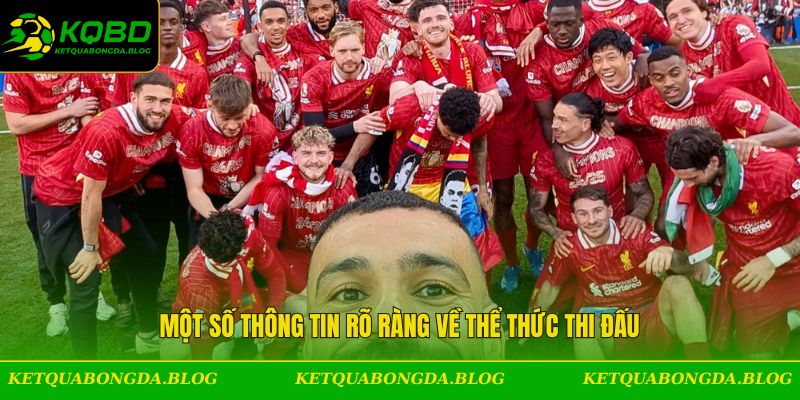 Một số thông tin rõ ràng về thể thức thi đấu